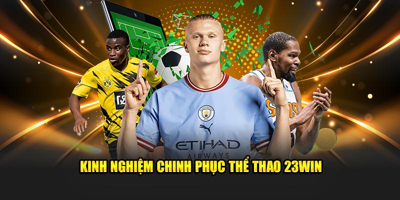 Kinh nghiệm chinh phục thể thao 23WIN