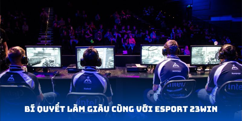 Hé lộ các tips đặt cược esport 23WIN hiệu quả