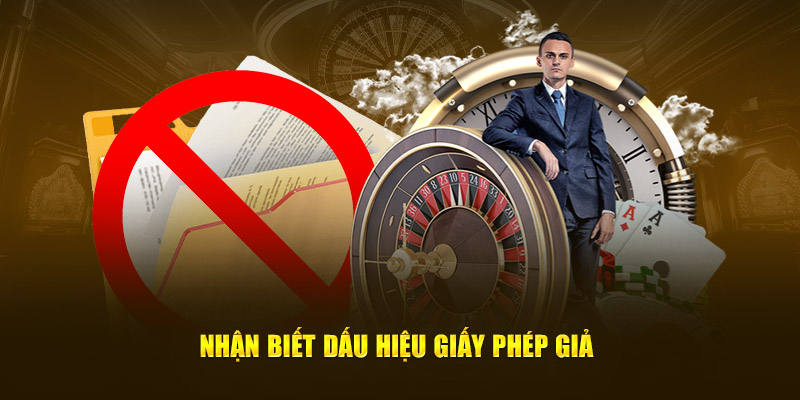 Nhận biết dấu hiệu giấy phép giả