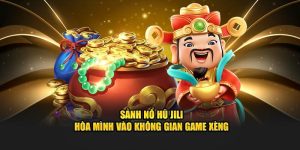 Nổ Hũ Jili 23Win - Hoà Mình Vào Thế Giới Game Xèng Đỉnh Cao