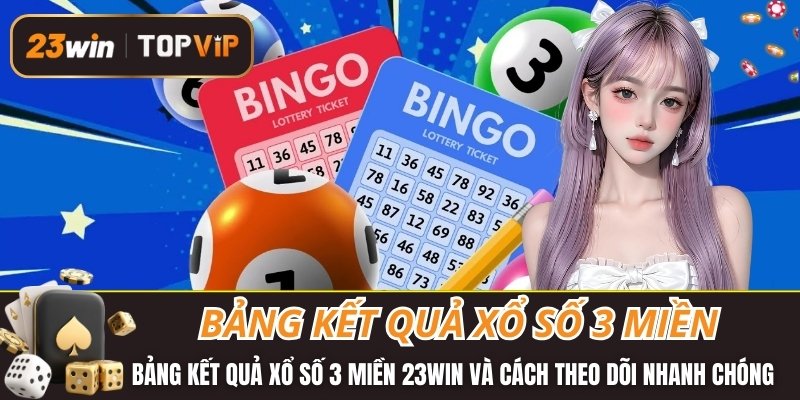 Bảng kết quả xổ số 3 miền